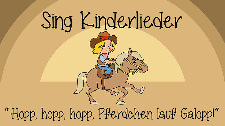 Hopp, hopp, hopp, Pferdchen lauf Galopp